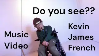 Kevin James French &ndash; Do You See (Official Music Video) | Feel What Others Can&rsquo;t See