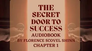 The Secret Door to Success |AUDIOBOOK | Florence Scovel Shinn |CHAPTER 1
