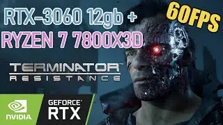 Terminator: Resistance - RTX-3060 12gb + RYZEN 7 7800X3D - Ultra Settings - 60fps