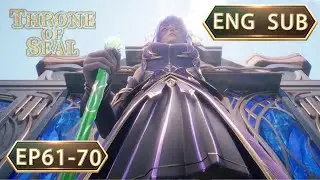 ENG SUB | Throne Of Seal [EP61-70] full episode english