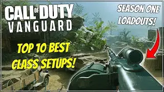 Top 10 Best Class Setups in Vanguard Season One! Best Guns in Vanguard