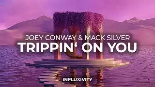 Joey Conway & Mack Silver - Trippin' on You