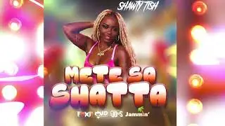 Shawty Tish ft. JD x JDS x Dj Foxii - Mete Sa Shatta | ChinChwa Riddim [Dennery Segment 2026]