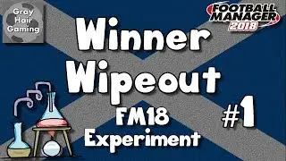 FM18 Experiment - Episode 1 - Years 1-5 - Winner Wipeout Scottish Premiership - EP1 - FM2018