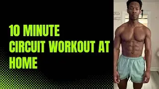 10 MINUTE CIRCUIT WORKOUT AT HOME 