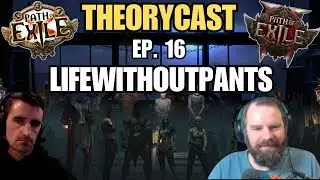 [POE] TheoryCast Ep. 16 w/ lifewithoutpants | Toxic Rain Pathfinder DEEP DIVE & More!