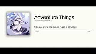 (Adventure Things #04) cute anime background music of some sort