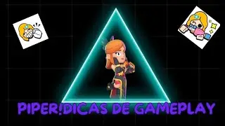 Dicas de Gameplay - Piper!!!