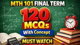 Mth101 Final Term Preparation| Objective| 120 Mcqs With Concept Must Watch Video 