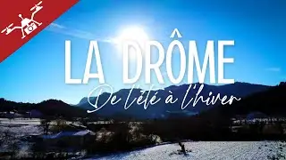 La Drôme 🌞 Le Diois de l'été à l'hiver ⛄ [vues drone]