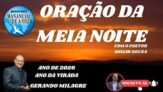 537 - ORAÇÃO DA MEIA NOITE - 2026 ANO DA VIRADA