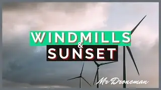 Windmills & Sunset | Cinematic Drone | 4K | UltraHD | Mr. Droneman