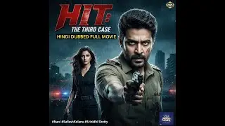 HIT 3 2025 NEW SOUTH MOVIE HINDI DUBBED FULL  NANI, SRINIDHI SHETTY  SAILESH KOLANU MOVIE LOVER