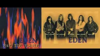 Eden - 1994 LP: Fan The Flame - 07 Give Me A Reason