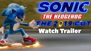 SONIC 2019 Cut TRAILER. (fan made concept)