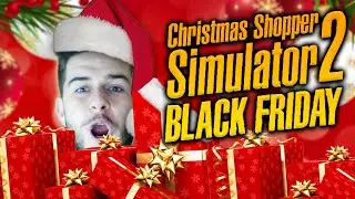 ★Christmas Shopper Simulator 2 BLACK FRIDAY! | FUNNIEST GAME EVER! | (Funny Moments)★