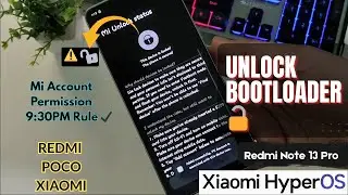 How to Unlock Bootloader on Xiaomi HyperOS -Redmi Note 13 Pro | Mi Account Permission Guide,MIUI