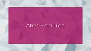Allen Knowles - appearance