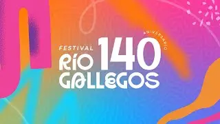 Festival R&iacute;o Gallegos 140 Aniversario - D&iacute;a 4