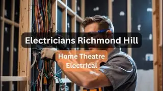 Professional Home Theatre Wiring | Electricians Richmond Hill