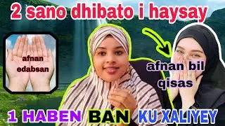 2 sano dhibato i haysaty ba xalkedi hal haben ku hely  digrigan wa nolol badal dhaba@afnaaneddabsan