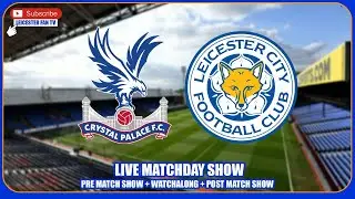 Crystal Palace v Leicester City LIVE Premier League Match #CRYLEI