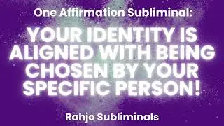 Your Identity is Aligned With Being Chosen By Your SP! (One Affirmation Subliminal + 222)