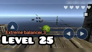 Extreme Balancer 3 | Gameplay level 25 [Walkthrough] | Mobile Gaming World