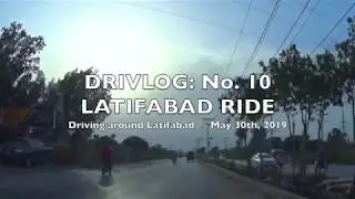 DRIVLOG: NO. 10 ― LATIFABAD RIDE ― 30 MAY 2019