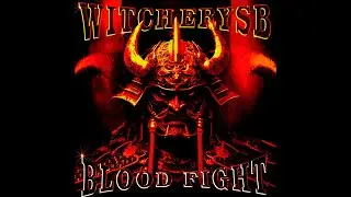 WITCHERYSB - BLOOD FIGHT (FULL ALBUM)