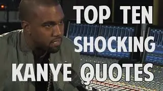 Top 10 Shocking Kanye Quotes Quickie Amazing