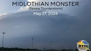 MIDLOTHIAN MONSTER: Severe Thunderstorm (May 27th 2024) {Texas} - DTM Weather Videos