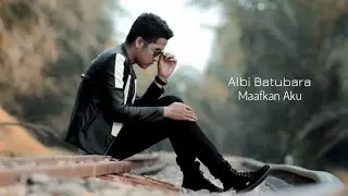 Albi Batubara (DA 2) - Maafkan Aku