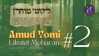 Likutei Moharan Yomi #2 - Reb Nosson's Hakdamah (2)