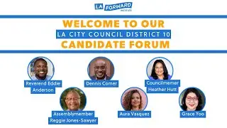 LA City Council District 10 Forum - hosted by LA Forward Institute, September 6, 2023