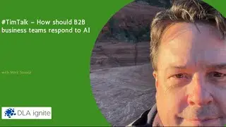 #TimTalk &ndash; How should B2B business teams respond to AI with Mark Stouse
