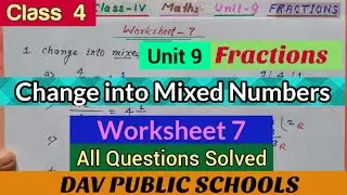 DAV class 4 maths unit 9 Fractions worksheet 7 - change into mixed numbers