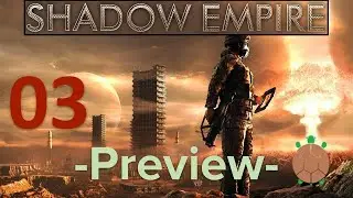 Shadow Empire | Preview (Beta) - Earth-like World - 03 - Sea of Marauders