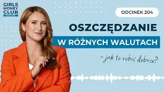 Oszczędzanie w r&oacute;żnych walutach - jak to robić dobrze? | GMC odcinek 204