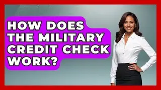 How Does The Military Credit Check Work? - Crazy About Credit Cards