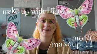 MAKEUP WITH DIANE, ep 1 &mdash; moth makeup 