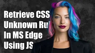 How to Retrieve Unknown CSS Style Rules in MS Edge Using JavaScript