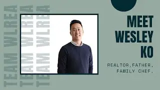 Meet Real Estate Agent Wesley Ko of Wilson Leung Real Estate Associates | Get to Know the WLREA Team