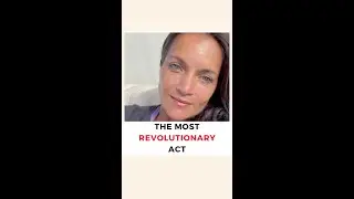 The Most Revolutionary Act