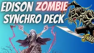 EDISON Zombie Synchro DECK PROFILE! Yu-Gi-Oh!