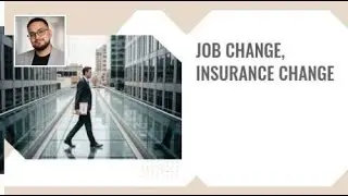 Job Change, Insurance Change