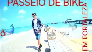 PASSEIO DE BIKE EM FORTALEZA CEARÁ. 