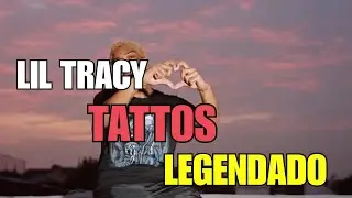 Lil Tracy - Tattos (legendado)