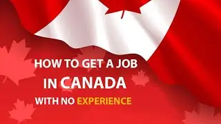 Move to Canada with No Experience | No Degree certificate required