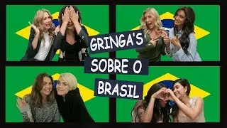 ★ O QUE AS GRINGAS SABEM SOBRE O BRASIL?? // GRINGA BRASILEIRA